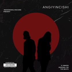 ANGIYINCISHI (feat. Ken)