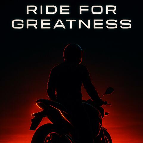 Ride for Greatness