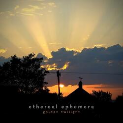 Golden Twilight (Ethereal Ephemera)