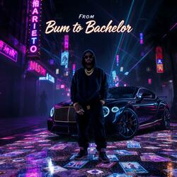 BUM TO BACHELOR