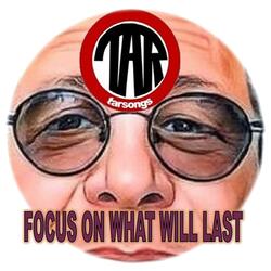 Focus On What Will Last