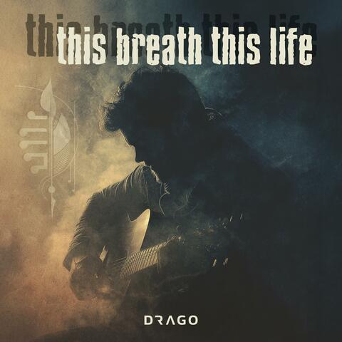 This Breath This Life