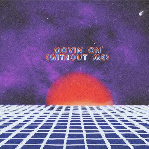 Movin' On (Without Me)