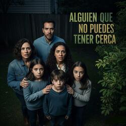 Alguien que no puedes tener cerca