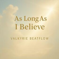 As Long As I Believe