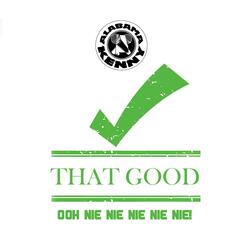 That Good