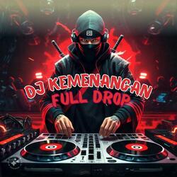 DJ KEMENANGAN FULL DROP