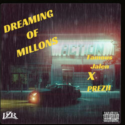 Dreaming Of Millions (feat. Famous Jalen)