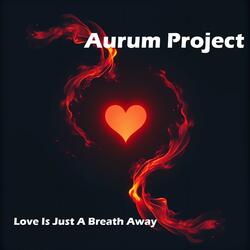 Love Is Just A Breath Away