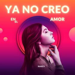 Ya No Creo en El Amor