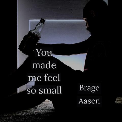 You made me feel small (Remastered)