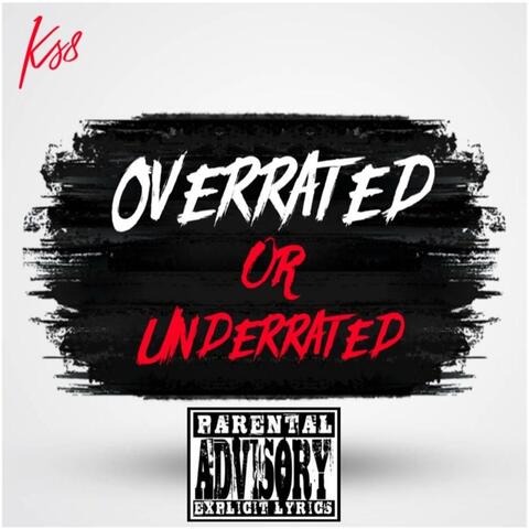 Overrated Or Underrated
