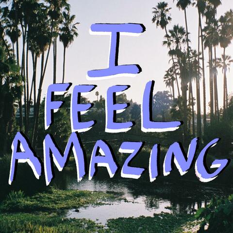 I Feel Amazing