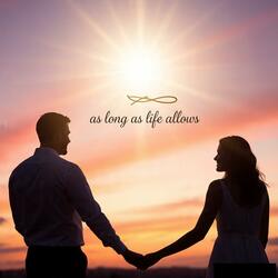 Long as life allows