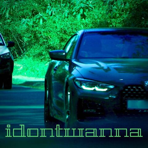 idontwanna
