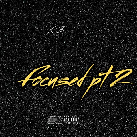 Focused, Pt. 2