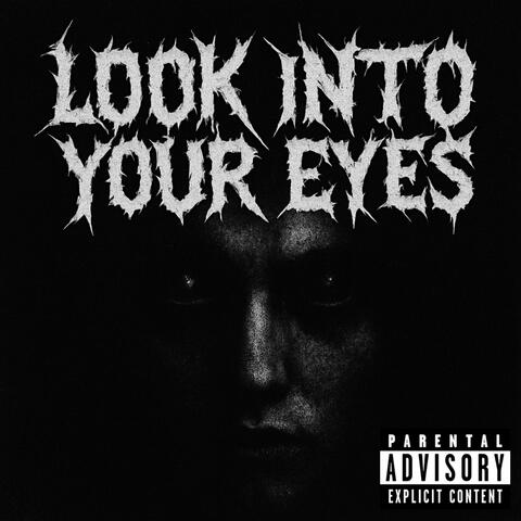 LOOK INTO YOUR EYES