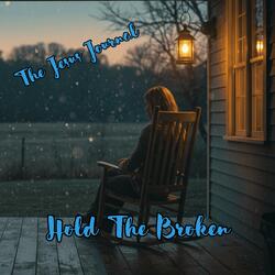 Hold The Broken