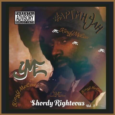 Shordy Righteous, Vol. 1