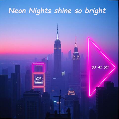 Neon Nights shine so bright