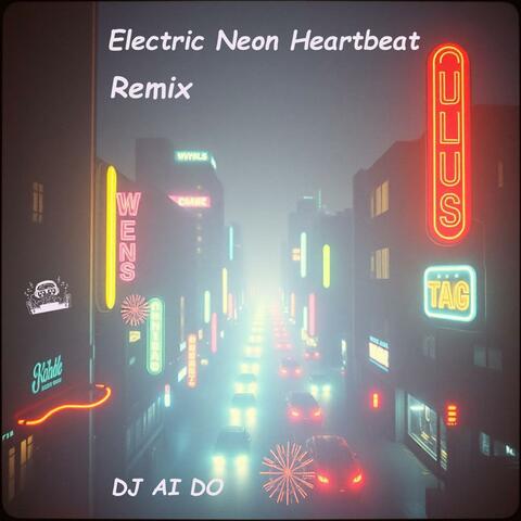 Electric Neon Heartbeat (Remix)