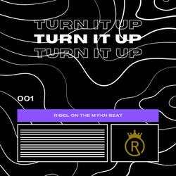 TURN IT UP