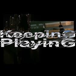 Keeping Playing