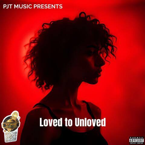 Loved to Unloved