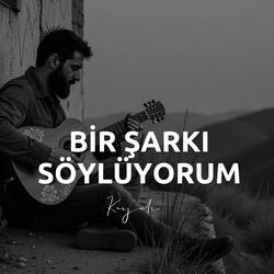 Bir Şarkı Söylüyorum