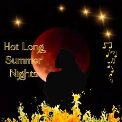 Hot Long Summer Nights