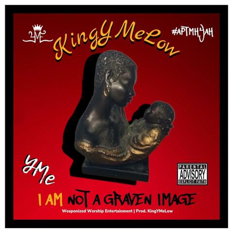 I AM Not A Graven Image