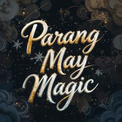 Parang May Magic