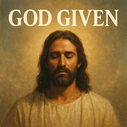 God Given