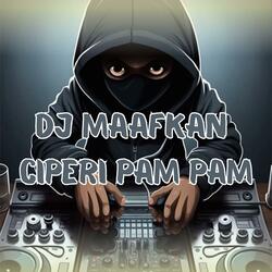 DJ MAAFKAN CIPERI PAM PAM