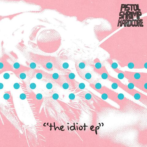 The Idiot Ep