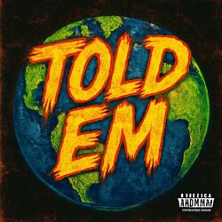 Told Em (feat. B.J.)