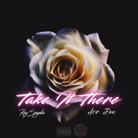 Take It There (feat. Ace Don)