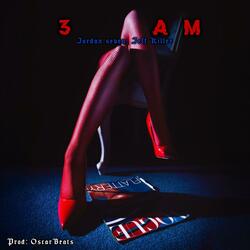 3AM (feat. Jeff Killer & OscarBeats)