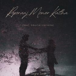 Roporanj Moner Katha (feat. Sawna Hansda)