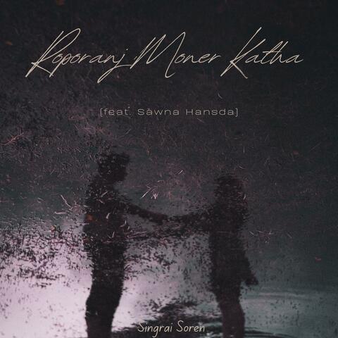 Roporanj Moner Katha (feat. Sawna Hansda)