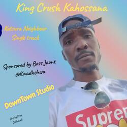Kutsura Neighbour _-_ King Crush Kahossana Zimdancehall