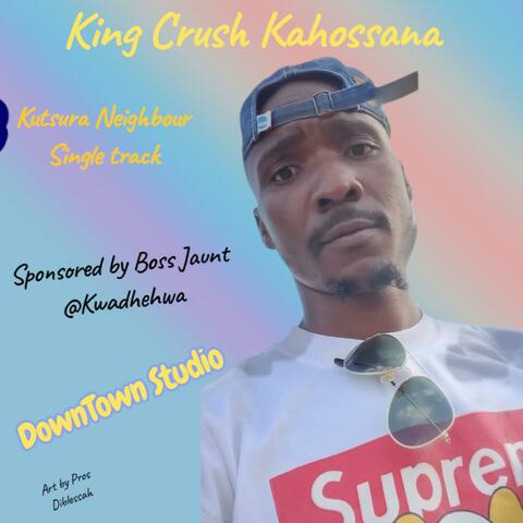 Kutsura Neighbour _-_ King Crush Kahossana Zimdancehall