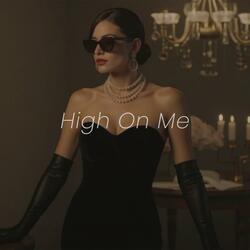 High On Me