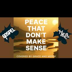 Peace That Don’t Make Sense