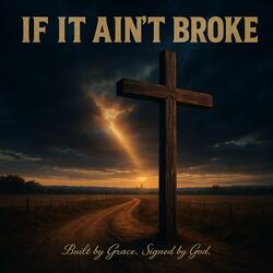 If It Ain't Broke
