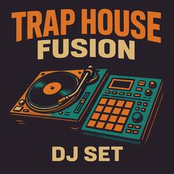 Dj set Trap House Fusion