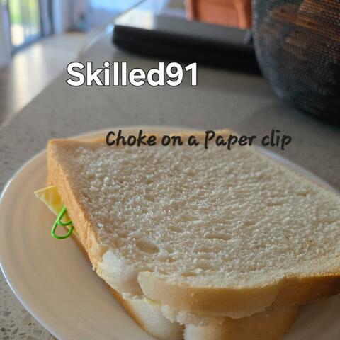 Choke on a Paper clip