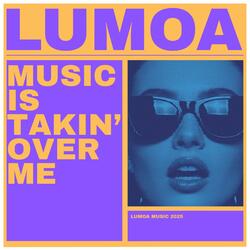 Music Is Takin' Over Me