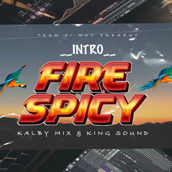 INTRO FIRE SPICY___BY KALBY MIX & KING SOUD (TPH) OFFICIAL AUDIO