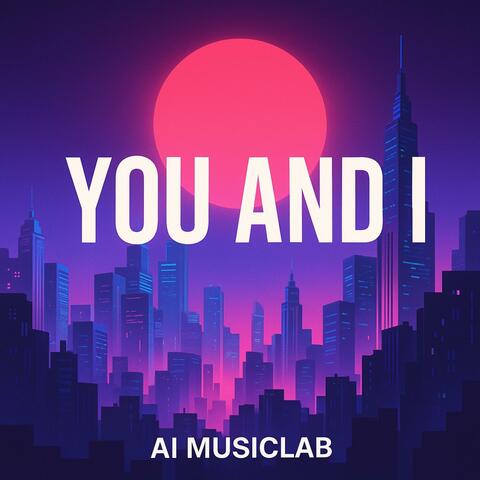 You and I